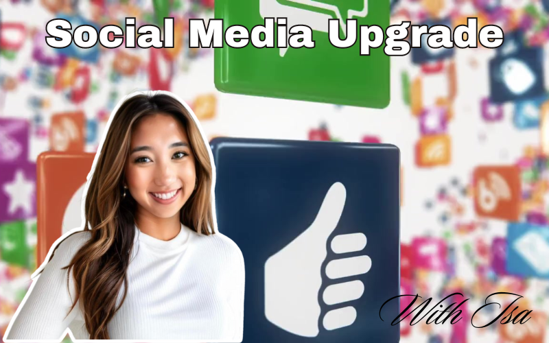Upgrade Your Social Media Presence 